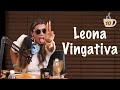 Leona Vingativa -#10 Meu nome é Nati Natini ….