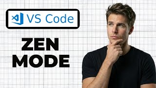 How To Enter Zen Mode In VS Code (2026 Guide)