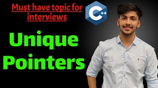 Unique Pointer | Smart Pointers | C++