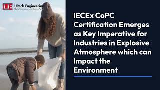 IECEx CoPC Navigating Hazardous Areas Safely with a Critical Understanding