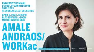 Amale Andraos | Tecnoglass Lecture Series