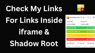 Can Check My Links test Links Inside iframe and Links inside Shadow DOM - Yes, it does!!