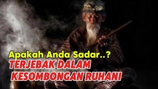 🔴Makrifat Tertinggi ‼️Apa Yang Terjadi Setelah Kamu Terjebak Dalam Kesombongan