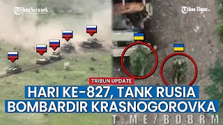 UPDATE HARI KE-827 Rusia vs Ukraina, Deretan Tank Rusia Gempur Posisi Ukraina di Krasnogorovka