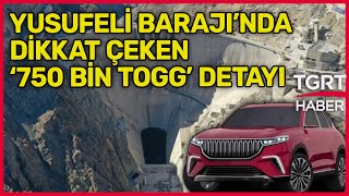 Erdoğan'dan Yusufeli Barajı'nda TOGG Detayı: 750 Bin Aracın Enerjisini Sağlayacak Güce Sahip - TGRT