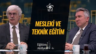 Mesleki ve Teknik Eğitim | Eğitim Atölyesi (50. Bölüm)