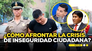 Incremento de la inseguridad ciudadana en el país: ¿Qué está fallando? #ADNRPP | ENTREVISTA