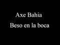 Axe Bahia - Beso en la boca