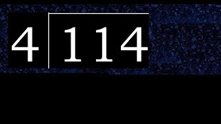 Divide 114 by 4 , decimal result  . Division with 1 Digit Divisors . How to do