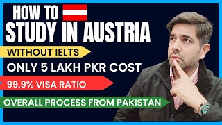 Study in Austria 2024 | Complete Process of Austria Student VISA from Pakistan | Austria VISA Cost