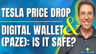 Show: Tesla Price Drop and Is the New Digital Wallet (Paze) From Big Banks Safe