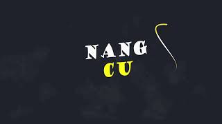 Nun Cung - Nang Cu Ft Katie (Lyric Video)