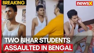 Two Bihar Students Assaulted In Bengal | Bihar Police Writes To Wb Police In The Incident | NewsX