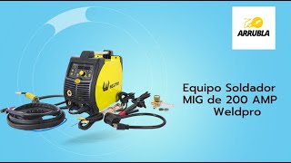 Equipo Soldador MIG de 200 AMP - Marca Weldpro