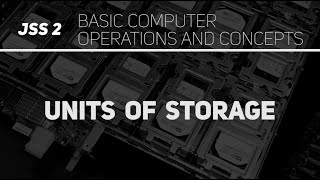 Units of Storage (Information Technology JSS 2)