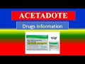 ACETADOTE - Generic Name, Drug class, Brande Name ,Precautions ,  How to use,  Side Effects