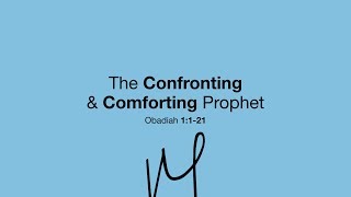 The Confronting \u0026 Comforting Prophet