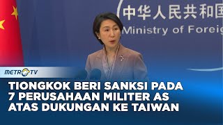 Tiongkok Beri Sanksi pada 7 Perusahaan Militer AS atas Dukungan ke Taiwan