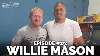 #29 Willie Mason | The Bye Round Podcast With James Graham