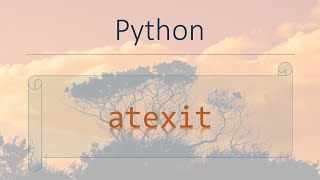 Python Modules #11: atexit module Python | Exit handlers