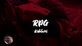 Kehlani - Rpg Feat 6lack Lyrics