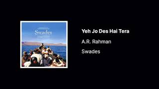 Yeh Jo Des Hai Tera - A.R. Rahman - Swades