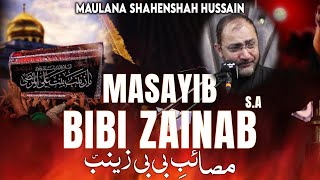 masaib bibi zainab sa | molana Shahenshah Naqvi 2023 | majlis 2023