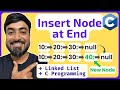 Insert Node at End of Linked List in C | Data Structures