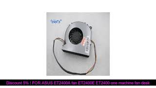 Product Review FOR ASUS ET2400A fan ET2400E ET2400 one machine fan desktop computer CPU cooling fan