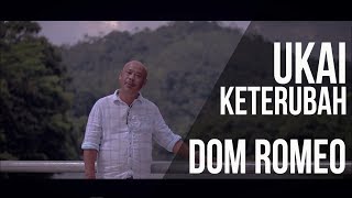 Dom Romeo-Ukai Keterubah (Iban Song 2018)