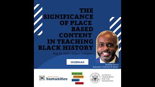 WEBINAR - Significance of Place Based Content in Teaching Black History