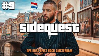 SIDEQUEST #9 -  DER BOSS REIST NACH AMSTERDAM