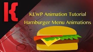 KLWP Animation Tutorial - Hamburger Menu Icons