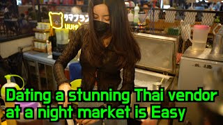 Dating a stunning Thai street vendor girl at a night market is Easy