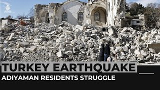 Turkey: Adiyaman residents struggle in quake aftermath