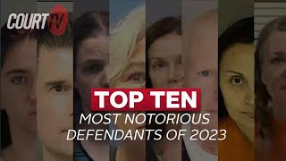 Top Ten Most Notorious Defendants of 2023 on Court TV