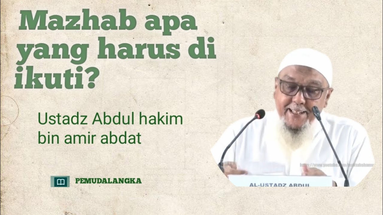 Apakah Wajib Bermazhab - Ustadz Abdul Hakim Bin Amir Abdat - YouTube