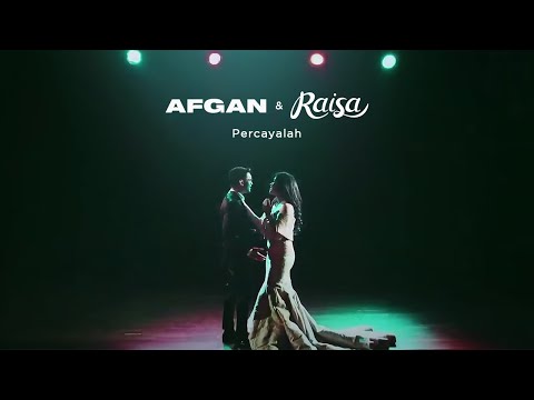 Raisa Percayalah ( Afgan)