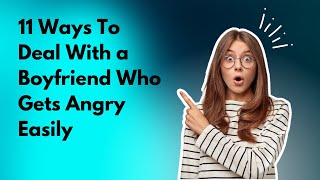 11 Ways to Deal With a Boyfriend Who Gets Angry Easily | How to Deal WIth Angry Boyfriend