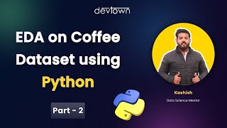 31. Coffee DATA Analysis using PYTHON (Part - 2)
