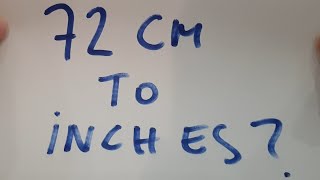 72 cm to inches?