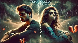 Tera Naam Liya - Heartbreaking Love Song | Emotional Breakup Track | #TeraNaamLiya #BreakupSong