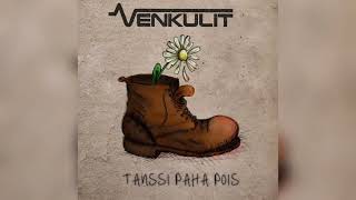 Venkulit - Tanssi Paha Pois