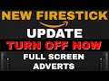 TURN OFF THIS NEW FIRESTICK UPDATE NOW! 2024