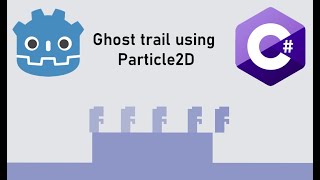 Ghost trail tutorial using particle2d in Godot C#