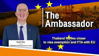 The Ambassador: EU’s Ambassador to Thailand