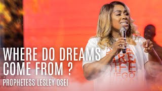 WHERE DO DREAMS COME FROM? (SOURCES OF DREAMS) | PROPHETESS LESLEY OSEI | KFTCHURCH