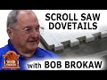 Scroll Saw Dovetails by Bob Brokaw