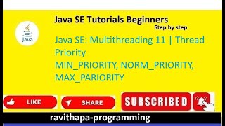 Java SE: Multithreading Part 11 | Thread Priority MIN_PRIORITY, NORM_PRIORITY, MAX_PRIORITY