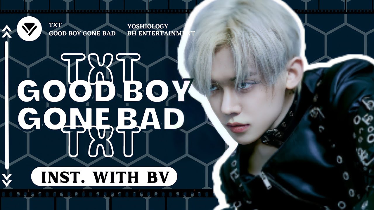 TXT - Good Boy Gone Bad | Inst. With Backing Vocals - YouTube